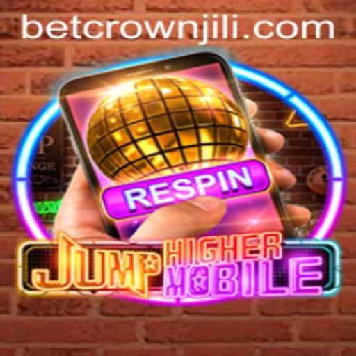 Exploring the Exciting World of JumpHighermobile: The Ultimate Gaming Adventure with CROWNJILI